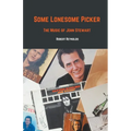 Some Lonesome Picker: The Music of John Stewart - Paperback