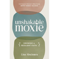Unshakable Moxie: Growing a Resilient Faith, a 6-Session Women's Bible Study with Video Access - Paperback