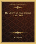 The Liberty of Man, Woman and Child - Paperback