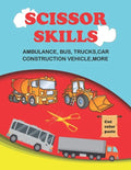 scissor skills: scissor skills bus, truck, car and more 50+: Let's Cut Paper and Learn Scissor Skills -My First Cut and Paste Workbook - Paperback