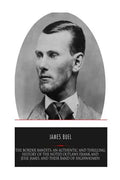 The Border Bandits: An Authentic and Thrilling History of the Noted Outlaws, Jesse and Frank James, and Their Bands of Highwaymen - Paperback