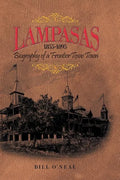 Lampasas 1855-1895: Biography of a Frontier City - Hardcover