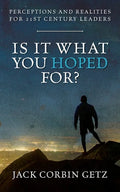 Is It What You Hoped For?: Perceptions and Realities For 21st Century Leaders - Paperback
