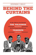 Behind The Curtains: with The VOLCANOS Storm Warning And The Grammy Award Winning TRAMMPS Disco Inferno - Paperback