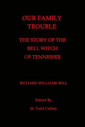 Our Family Trouble: The Story of the Bell Witch of Tennessee - Paperback