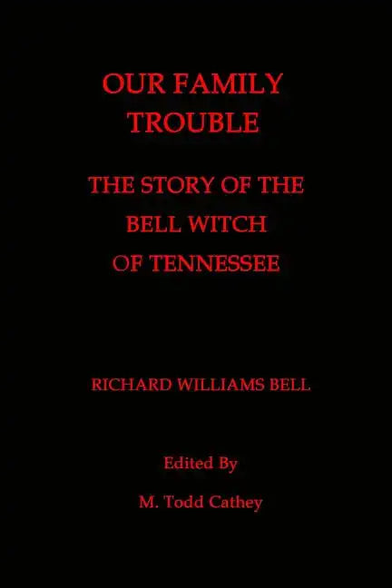 Our Family Trouble: The Story of the Bell Witch of Tennessee - Paperback