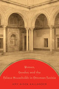 Women, Gender, and the Palace Households in Ottoman Tunisia - Paperback