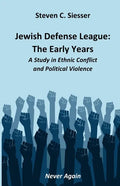 Jewish Defense League: The Early Years: A Study in Group Conflict and Political Violence - Paperback