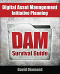 DAM Survival Guide: Digital Asset Management Initiative Planning - Paperback
