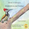 Birds in Ethiopia: The Fabulous Feathered Inhabitants of East Africa in Somali and English - Paperback