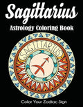 Sagittarius Astrology Coloring Book: Color Your Zodiac Sign - Paperback