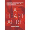 A Heart Afire: Helen Brooke Taussig's Battle Against Heart Defects, Unsafe Drugs, and Injustice in Medicine - Hardcover