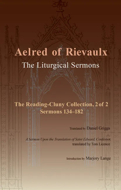 The Liturgical Sermons: The Reading-Cluny Collection, 2 of 2; Sermons 134-182; And a Sermon Upon the Translation of Saint Edward, Confessor Volume 87 - Paperback