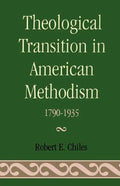 Theological Transition in American Methodism: 1790-1935 - Paperback