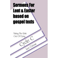 Taking the Risk Out of Dying: Gospel Lesson Sermons for Lent/Easter, Cycle C - Paperback