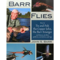 Barr Flies: How to Tie and Fish the Copper John, the Barr Emerger and Dozens of Other Patterns, Variations and Rigs - Hardcover