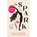 The Spark: A Spiritual Journey from Toxic Hook-Ups to Self-Esteem - Paperback