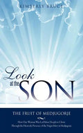 Look at the SON: The Fruit of Medjugorje - Paperback