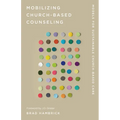 Mobilizing Church-Based Counseling: Models for Sustainable Church-Based Care - Paperback