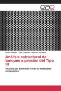 Análisis estructural de tanques a presión del Tipo III - Paperback