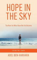 Hope In The Sky: The Hunt for Who I Have Not Yet Become - Paperback