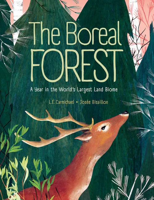 The Boreal Forest: A Year in the World's Largest Land Biome - Hardcover