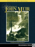 Wisdom of John Muir: 100+ Selections from the Letters, Journals, and Essays of the Great Naturalist - Hardcover