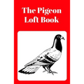 The Pigeon Loft Book: Racing and Breeding Loft Book With Red Cover - Paperback