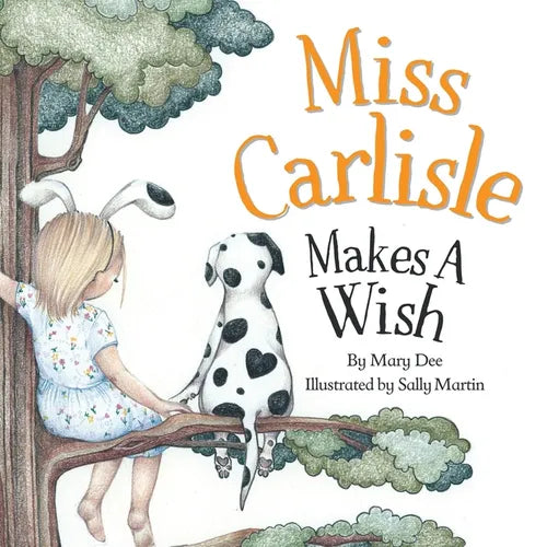 Miss Carlisle Makes A Wish: Encouraging Children to Share, Communicate and Have FUN for Ages 3-7 - Paperback