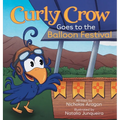 Curly Crow Goes to the Balloon Festival: A Children's Book About Facing Fear for Kids Ages 4-8 - Hardcover