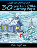 Adult Coloring Book: 30 Winter Chill Coloring Pages - Paperback