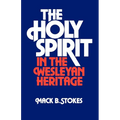 The Holy Spirit in the Wesleyan Heritage (Student) - Paperback