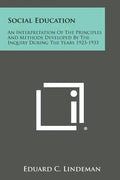 Social Education: An Interpretation Of The Principles And Methods Developed By The Inquiry During The Years 1923-1933 - Paperback