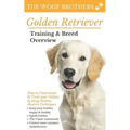 Golden Retriever Training & Breed Overview: How to Understand & Train your Golden, by using Positive Modern Techniques - Paperback