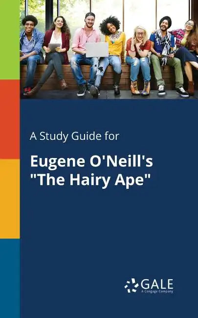 A Study Guide for Eugene O'Neill's "The Hairy Ape" - Paperback