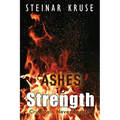 Ashes to Strength: Criminals Never Forget - Paperback
