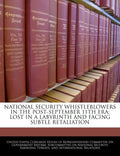 National Security Whistleblowers in the Post-September 11th Era: Lost in a Labyrinth and Facing Subtle Retaliation - Paperback