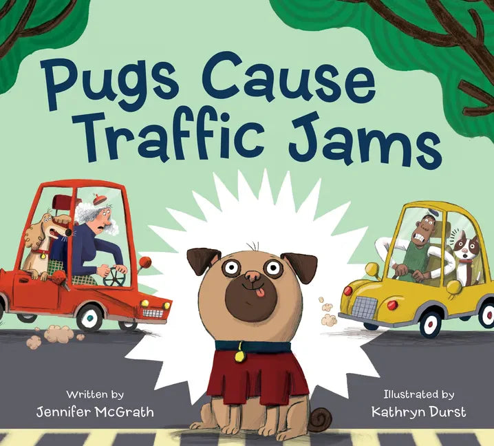 Pugs Cause Traffic Jams - Hardcover