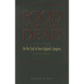 Food for the Dead: On the Trail of New England's Vampires - Paperback