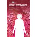 Midlife Geographies: Changing Lifecourses Across Generations, Spaces and Time - Hardcover