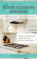 Your House Cleaning Business, A Blueprint For Success - Paperback