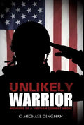 Unlikely Warrior - Hardcover
