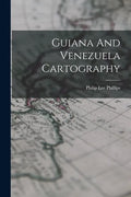 Guiana And Venezuela Cartography - Paperback