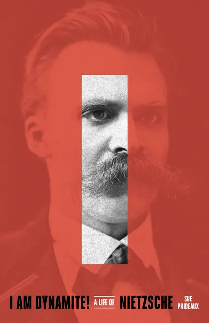 I Am Dynamite!: A Life of Nietzsche - Paperback