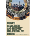 China's Revolution and the Quest for a Socialist Future - Paperback