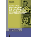 Remembering the Holocaust in a Racial State: Holocaust Memory in South Africa from Apartheid to Democracy (1948-1994) - Paperback