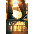 Last Train Home (The Home Series: Book One) - Paperback