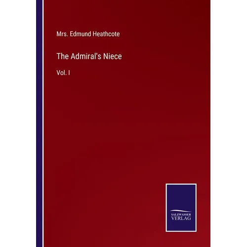 The Admiral's Niece: Vol. I - Paperback
