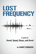 Lost Frequency: A Novel of Sound, Speed, Power, and Greed - Paperback