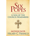 Six Popes: A Son of the Church Remembers - Hardcover
